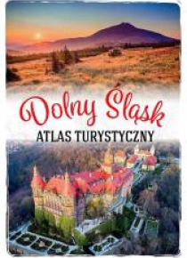Atlas turystyczny. Dolny Śląsk