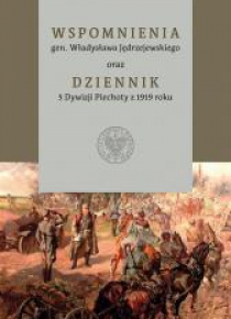 Wspomnienia gen. Władysława Jędrzejewskiego..