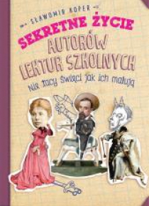Sekretne życie autorów lektur szkolnych