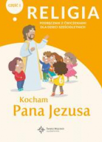 Katechizm 6-latek Kocham Pana Jezusa podr/ćw cz.1