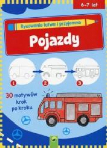 Pojazdy. Rysowanie łatwe i przyjemne