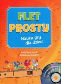 Flet prosty. Nauka gry dla dzieci z płytą CD