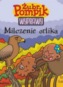 Żubr Pompik. Wyprawy. Milczenie orlika