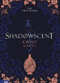 Kwiat mroku. Shadowscent