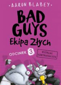 Bad Guys. Ekipa Złych. Odcinek 3