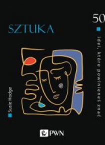 50 idei, które powinieneś znać. Sztuka