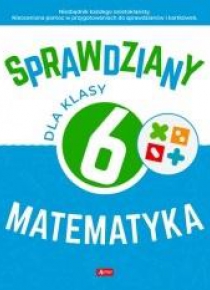 Sprawdziany dla klasy 6. Matematyka