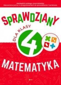 Sprawdziany dla klasy 4. Matematyka