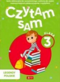 Czytam sam. Klasa 3. Legendy Polskie