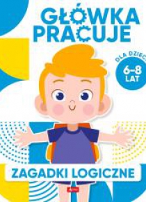 Główka pracuje. Zagadki logiczne