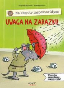 Na kłopoty inspektor Mysz. Uwaga na zarazki!