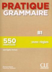 Pratique Grammaire Niveau B1 + corriges