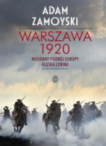 Warszawa 1920. Nieudany podbój Europy. Klęska Leni