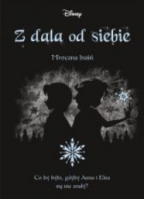 Z dala od siebie. Mroczna baśń