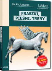 Fraszki,Pieśni,Treny Kochanowskiego z oprac. GREG