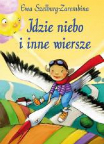 Idzie niebo i inne wiersze E. Szelburg - Zarembina