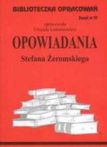 Biblioteczka opracowań nr 057 Opowiadania Żeromski