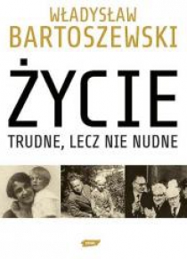 Życie trudne, lecz nie nudne