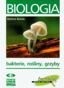 Trening Matura - Bakterie, rośliny, grzyby OMEGA