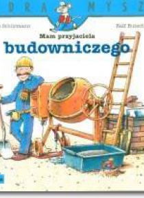 Mądra mysz - Mam przyjaciela budowniczego