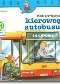 Mądra mysz - Mam przyjaciela kierowcę autobusu