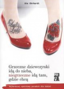 Grzeczne dziewczynki idą do nieba, niegrzeczne...