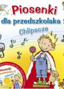 Piosenki dla przedszkolaka 2 Chlipacze