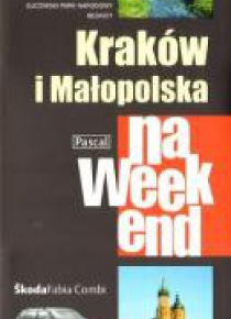 Przewodnik na weekend - Kraków i małopolska PASCAL