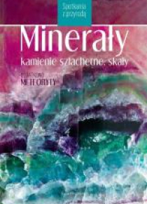 Spotkania z przyrodą. Minerały,kamienie szlachetne
