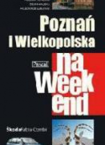Przewodnik na weekend - Poznań i ... PASCAL