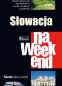 Przewodnik na weekend - Słowacja PASCAL