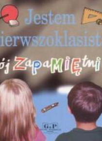 Jestem pierwszoklasistą. Mój zapamiętnik G&P