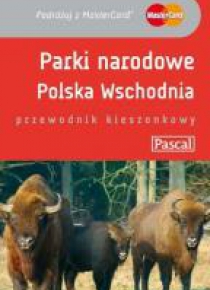 Przewodnik kieszonkowy - Parki Polska Wsch. PASCAL