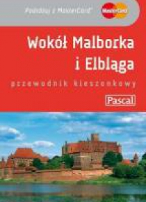 Przewodnik kieszonkowy - Wokół Malborka.. PASCAL