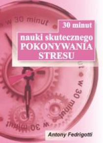 30 minut nauki skutecznego pokonywania stresu