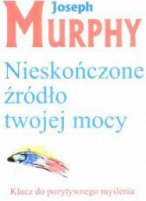 Nieskończone źródło twojej mocy