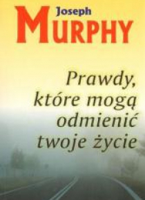 Prawdy, które mogą odmienić twoje życie