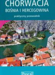 Praktyczny przewodnik - Chorwacja, Bośnia ..PASCAL