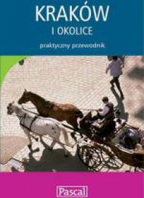 Praktyczny przewodnik - Kraków i okolice PASCAL