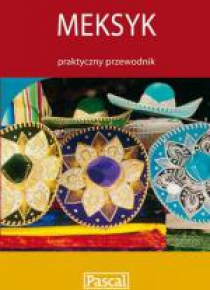 Praktyczny przewodnik - Meksyk PASCAL