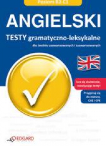 Angielski Testy gramatyczno-leksykalne B2-C1