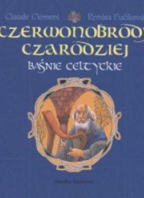 Baśnie celtyckie - Czerwonobrody czarodziej