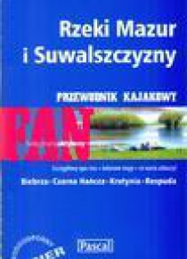 Przewodnik kajakowy - Rzeki Mazur i Suwa... PASCAL