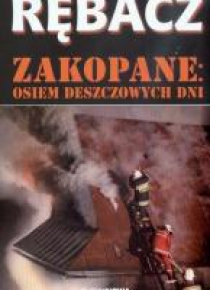Zakopane: Osiem deszczowych dni - Jacek Rębacz