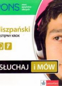 Słuchaj i mów. Hiszpański Następny krok PONS
