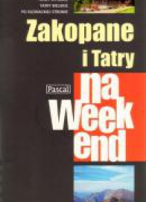 Przewodnik na weekend - Zakopane i Tatry PASCAL