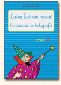 Lubię ładnie pisać - ćw. do kaligrafii cz.2