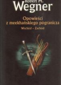 Opowieści z meekhańskiego pogranicza Wsch-Zach