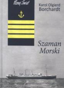 Szaman Morski - Karol Olgierd Borchardt