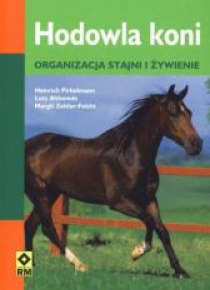 Hodowla koni. Organizacja stajni i żywienie RM